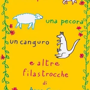 Una volpe, una pecora, un canguro e altre filastrocche. Ediz. illustrata Must-Have