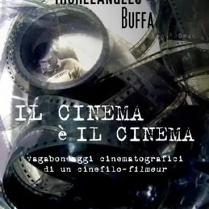 Prezzo Ridotto Il cinema è il cinema. Vagabondaggi cinematografici di un cinefilo-filmeur