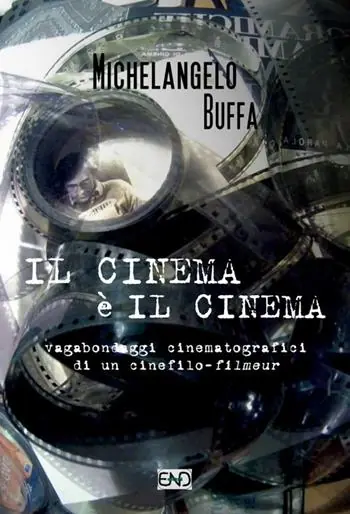 Prezzo Ridotto Il cinema è il cinema. Vagabondaggi cinematografici di un cinefilo-filmeur