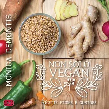 Acquista Ora Non solo vegan. Ricette etiche e gustose