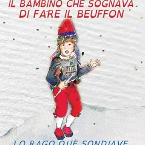 Di Tendenza Il bambino che sognava di fare il beuffon