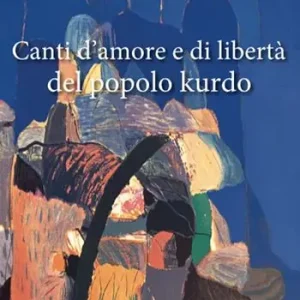 Prezzo Scontato Canti d’amore e di libertà del popolo kurdo