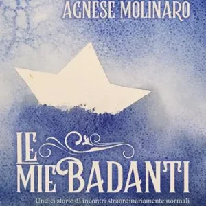 Le mie badanti. Undici storie di incontri straordinariamente normali Offerta Limitata