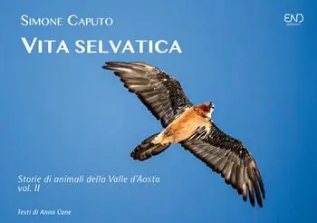 Nuovo Arrivo Vita selvatica. Storie di animali della Valle d‘Aosta. Ediz. illustrata. Vol. 2