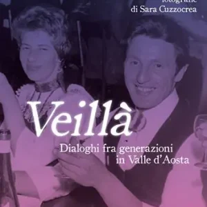 Compra Adesso Veillà. Dialoghi fra generazioni in Valle d‘Aosta