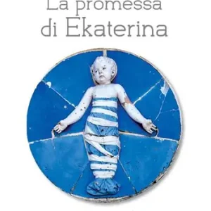 Nuovo Arrivo La promessa di Ekaterina. Dai sotterranei di Siena alle nozze di Lorenzo il Magnifico