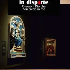 In disparte. Ovvero il Dio che non crede in me Nuovo Arrivo