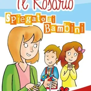 Compra Adesso Il rosario spiegato ai bambini