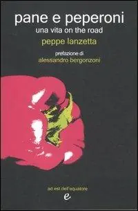 Pane e peperoni. Una vita on the road Spedito Oggi