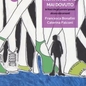 Consegna Rapida Non avremmo mai dovuto, le frasi che gli uomini sposati dicono alle amanti