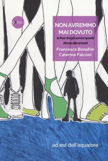 Consegna Rapida Non avremmo mai dovuto, le frasi che gli uomini sposati dicono alle amanti