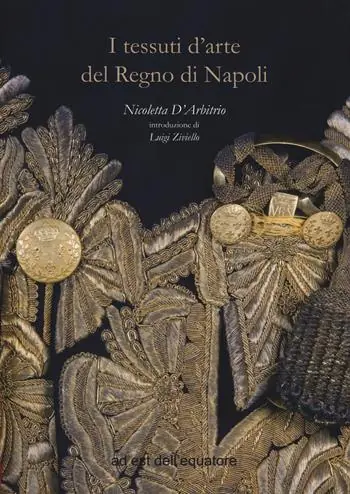 I tessuti d‘arte del regno di Napoli. Ediz. a colori Saldi
