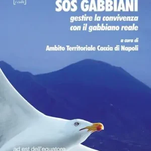 SOS gabbiani. Gestire la convivenza con il gabbiano reale Acquista Ora