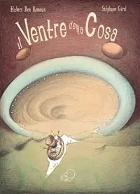 Il ventre della cosa. Ediz. illustrata Quantità Limitata
