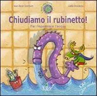 Promo Stagionale Chiudiamo il rubinetto! Per risparmiare l‘acqua. Ediz. illustrata