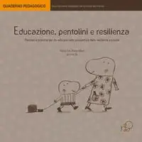Esclusivo Educazione, pentolini e resilienza
