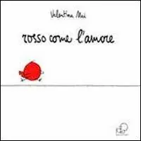 Affare Rosso come l‘amore. Ediz. illustrata