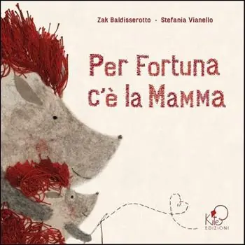 Per fortuna c‘è la mamma. Ediz. illustrata Ultime Pezzi