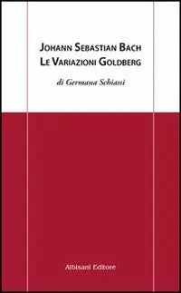 Johann Sebastian Bach. Le variazioni Goldberg Promozione Esclusiva