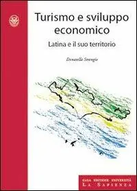 Turismo e sviluppo economico. Latina e il suo territorio Quantità Limitata