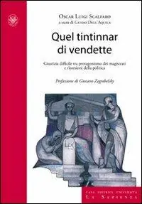 Promo Stagionale Quel tintinnar di vendette. Manette facili, voglia di riflettori e vendette della politica. Ecco come è stata minata la fiducia nella giustizia