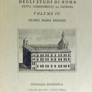 Nuova Collezione Storia dell‘Università degli studi di Roma detta comunemente La Sapienza. Vol. 4