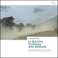 Nuova Collezione La delicata avventura delle domande. Un percorso bibliografico sul concetto di natura ed il rapporto conoscitivo dell‘uomo con il mondo