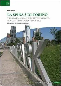 Professionale La Spina 3 di Torino. Trasformazioni e partecipazione il Comitato Dora Spina Tre