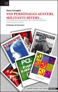 Miglior Prezzo Voi personaggi austeri, militanti severi... Le storie dei compagni che sapevano ridere (anche di se stessi)
