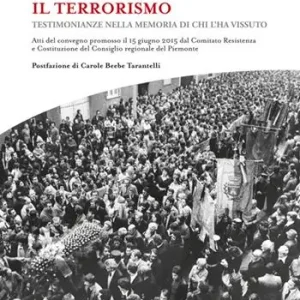 Il terrorismo. Testimonianze nella memoria di chi l‘ha vissuto Promozione Esclusiva