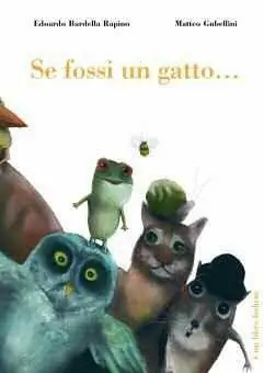 Se fossi un gatto.... Ediz. illustrata Affare