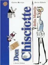 La storia di don Chisciotte della Mancia. Ediz. illustrata Spedito Oggi