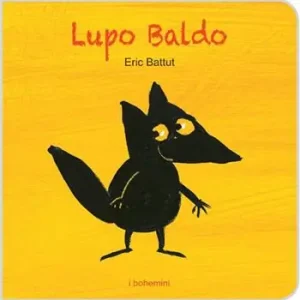 Promo Stagionale Lupo Baldo. Ediz. illustrata