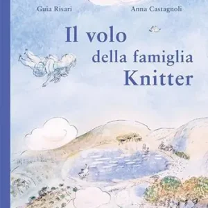 Il volo della famiglia Knitter. Ediz. illustrata Compra Online