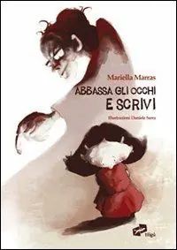 Direttamente Dal Produttore Abbassa gli occhi e scrivi. Ediz. illustrata