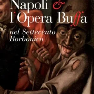 Napoli & l‘opera buffa nel Settecento borbonico Saldi