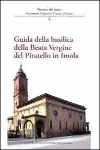 Guida della basilica della beata Vergine del Piratello in Imola Subito Disponibile