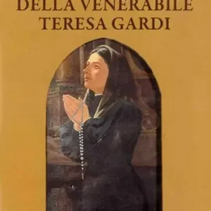 Breve vita della venerabile Teresa Gardi Ordina Subito