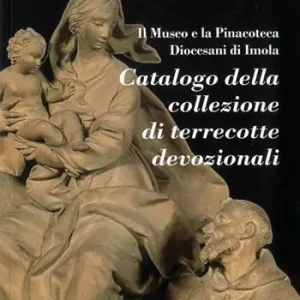 Catalogo della collezione di terrecotte devozionali. Ediz. illustrata Promo Stagionale