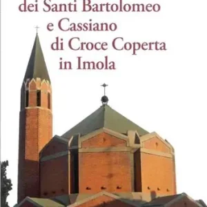 Guida della chiesa dei santi Bartolomeo e Cassiano di Croce Coperta in Imola Reso Gratuito