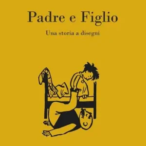 Più Venduto Padre e figlio. Una storia a disegni