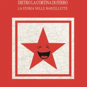 Esclusivo Ridere dietro la cortina di ferro. La storia nelle barzellette