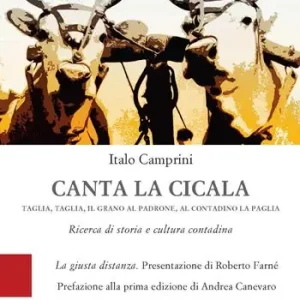 Canta la cicala. Taglia, taglia, il grano al padrone, al contadino la paglia Prezzo Ridotto