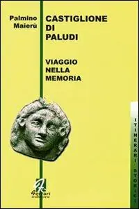 Castiglione di Paludi. Viaggio nella memoria Subito Disponibile