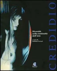 Credidio. Diversità nella continuità dell‘arte. Ediz. illustrata Acquista Ora