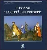 Nuovo Arrivo Rossano. La città dei presepi