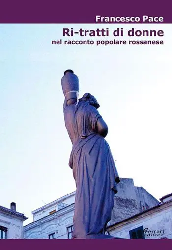 Professionale Ri-tratti di donne. Nel racconto popolare rossanese