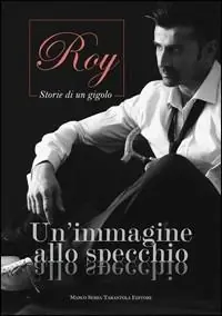 Esclusivo Un‘ immagine allo specchio. Storie di un gigolo