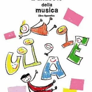 L‘alfabeto della musica. Libro operativo. Per la scuola elementare Popolare
