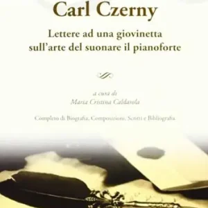 Lettere ad una giovinetta sull‘arte di suonare il pianoforte Prezzo Basso